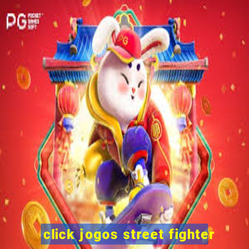 click jogos street fighter